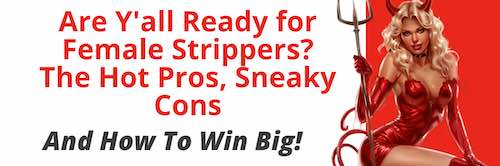Are ya'll ready for female strippers? The hot pros and sneaky cons